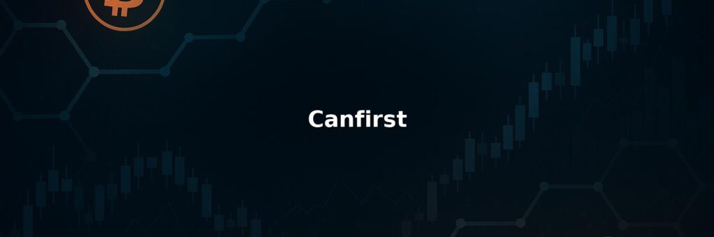 Canfirst Review 2025 – Is it Scam or Legit?
