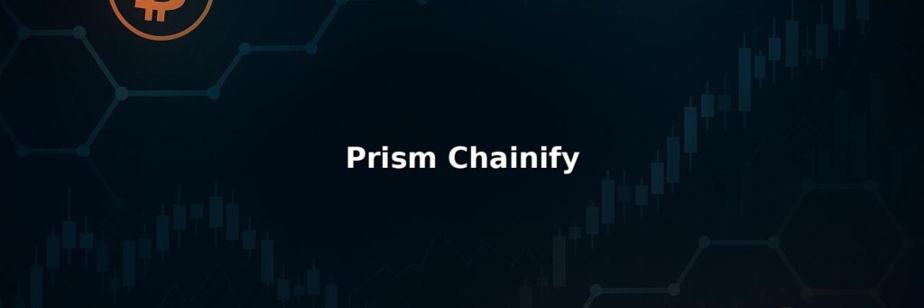 Prism Chainify Reviews 2025: Safety Fees Pros & Cons